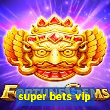 super bets vip