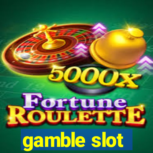 gamble slot