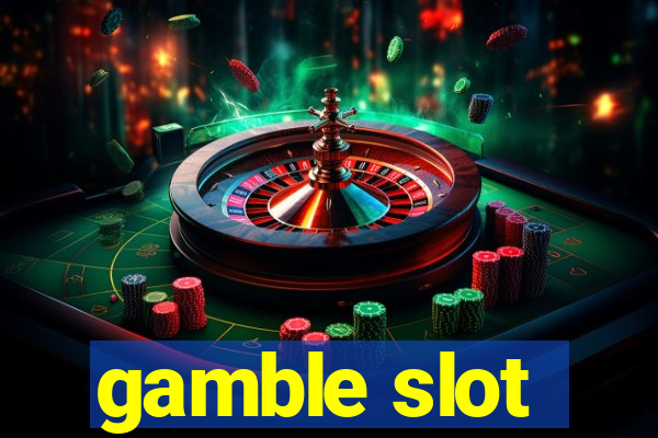 gamble slot