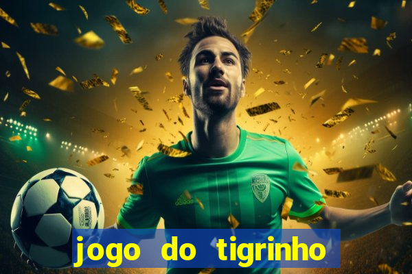 jogo do tigrinho aposta 1 real