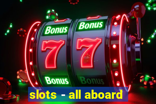 slots - all aboard