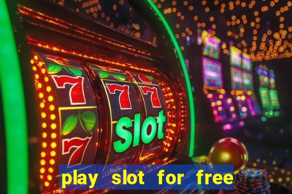 play slot for free no download