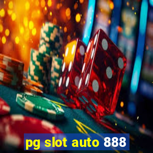 pg slot auto 888