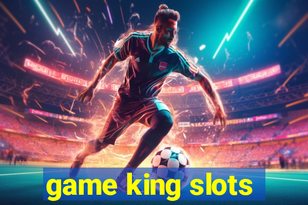 game king slots