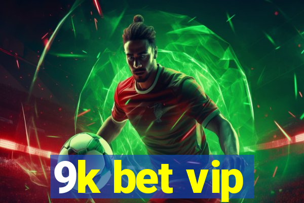 9k bet vip