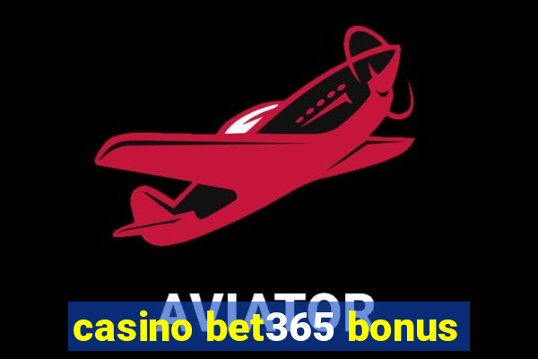 casino bet365 bonus