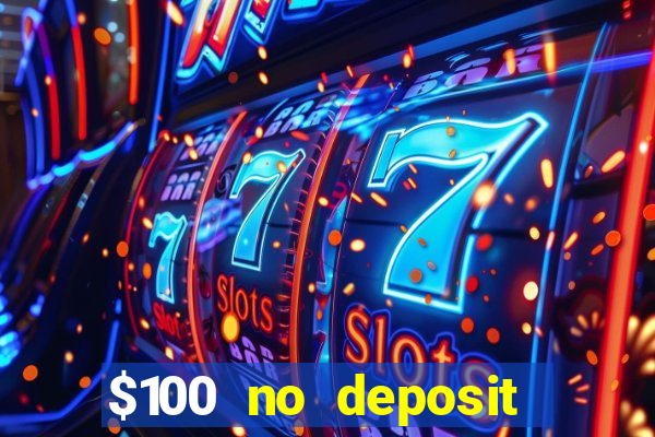 $100 no deposit bonus online casino