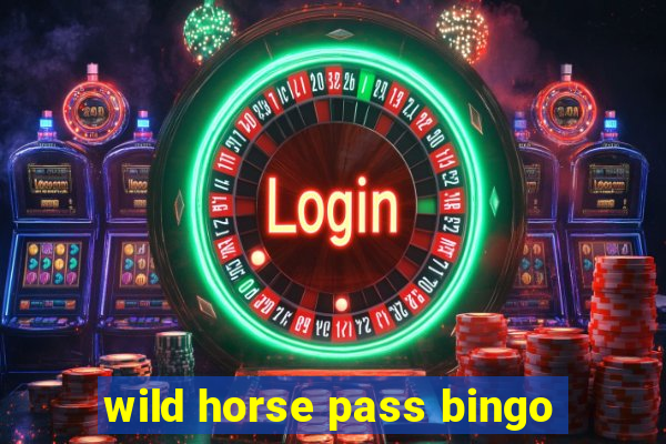 wild horse pass bingo