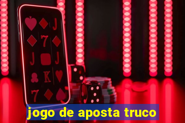 jogo de aposta truco