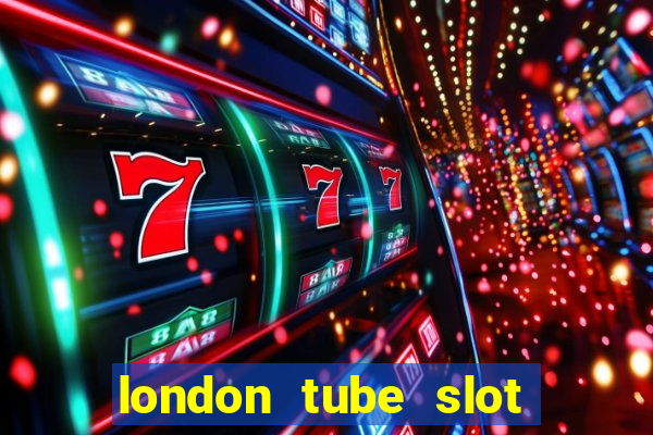 london tube slot free play