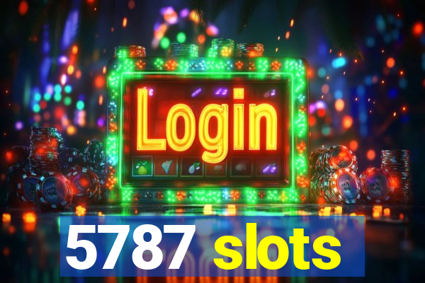 5787 slots