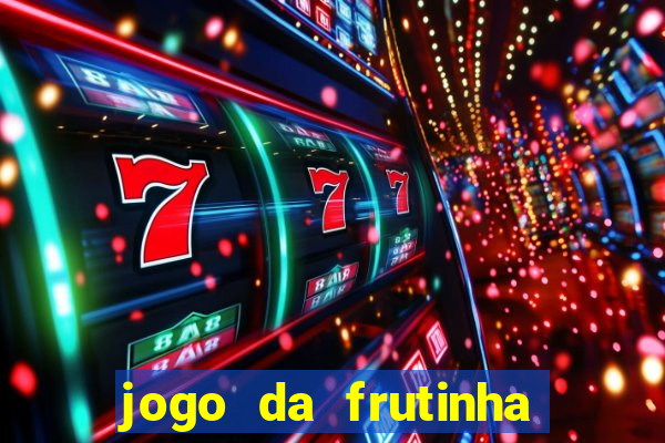 jogo da frutinha aposta 1 real