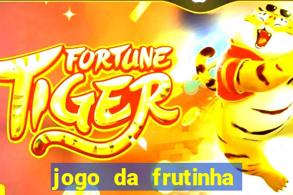 jogo da frutinha aposta 1 real