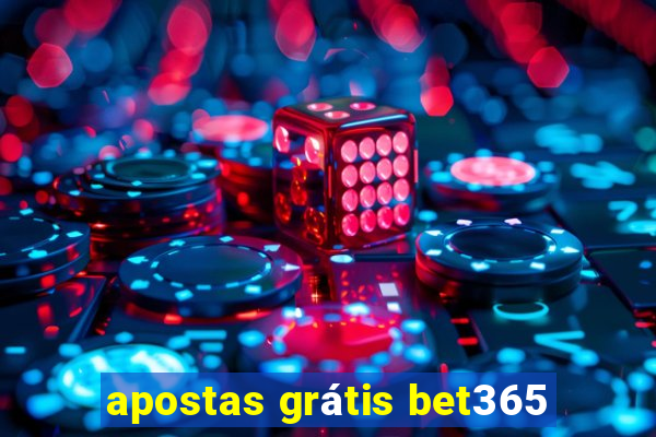 apostas grátis bet365