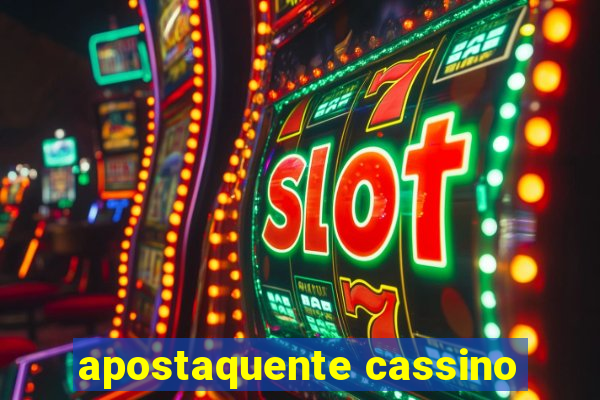 apostaquente cassino