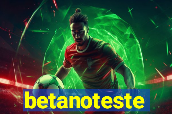 betanoteste