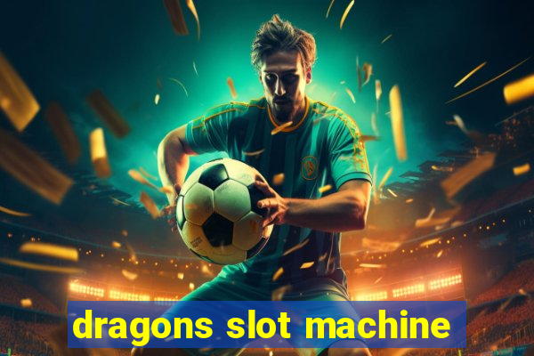 dragons slot machine