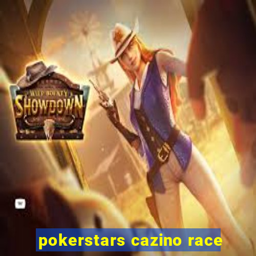 pokerstars cazino race