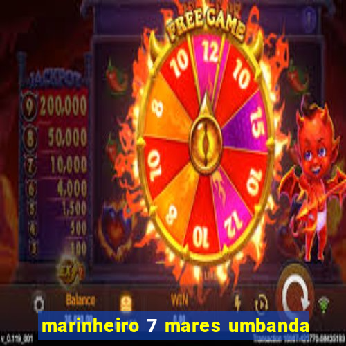 marinheiro 7 mares umbanda