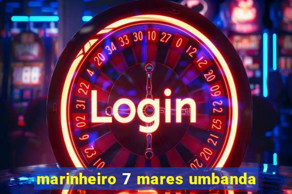 marinheiro 7 mares umbanda