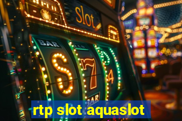 rtp slot aquaslot