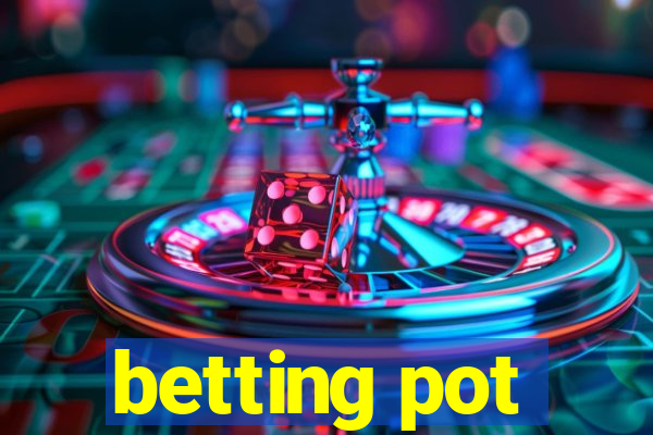 betting pot