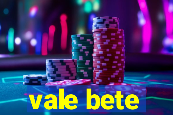 vale bete