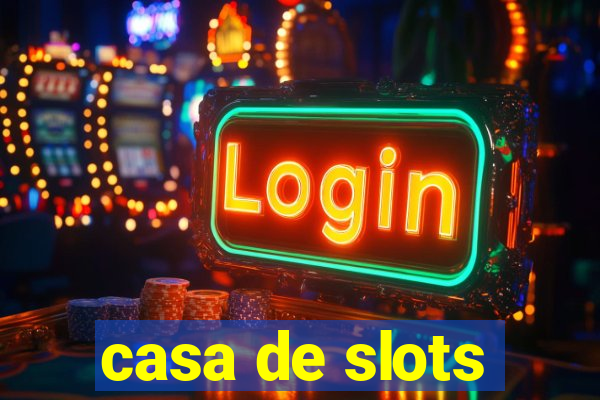 casa de slots