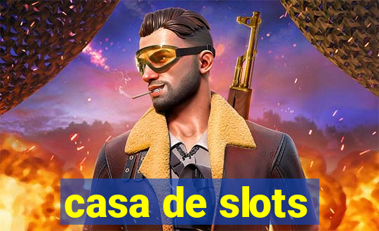 casa de slots