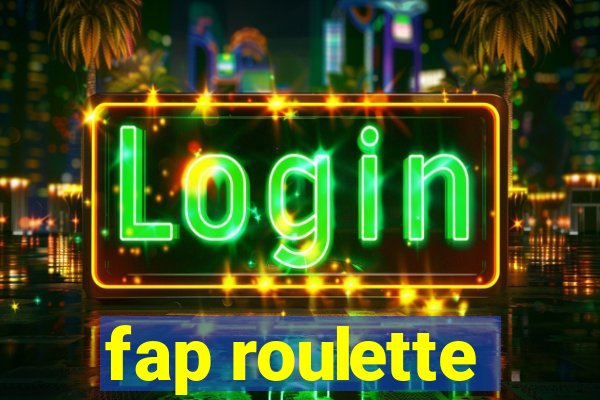 fap roulette