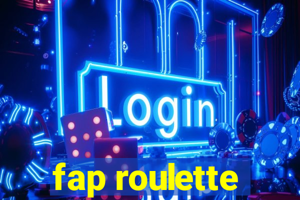 fap roulette