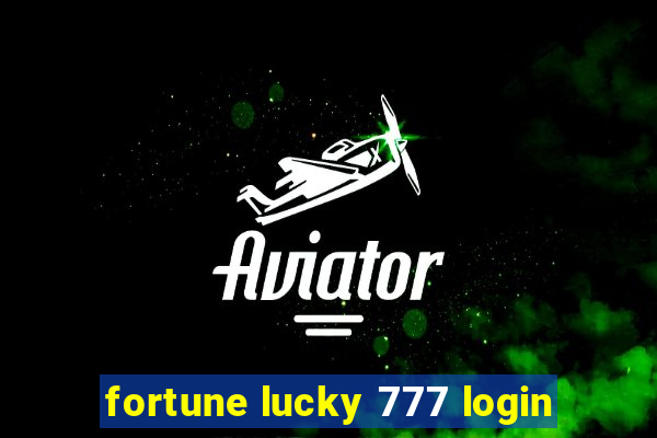 fortune lucky 777 login