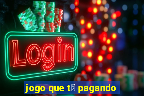 jogo que t谩 pagando