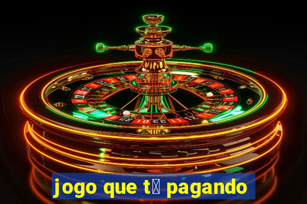 jogo que t谩 pagando