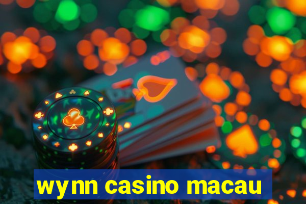 wynn casino macau