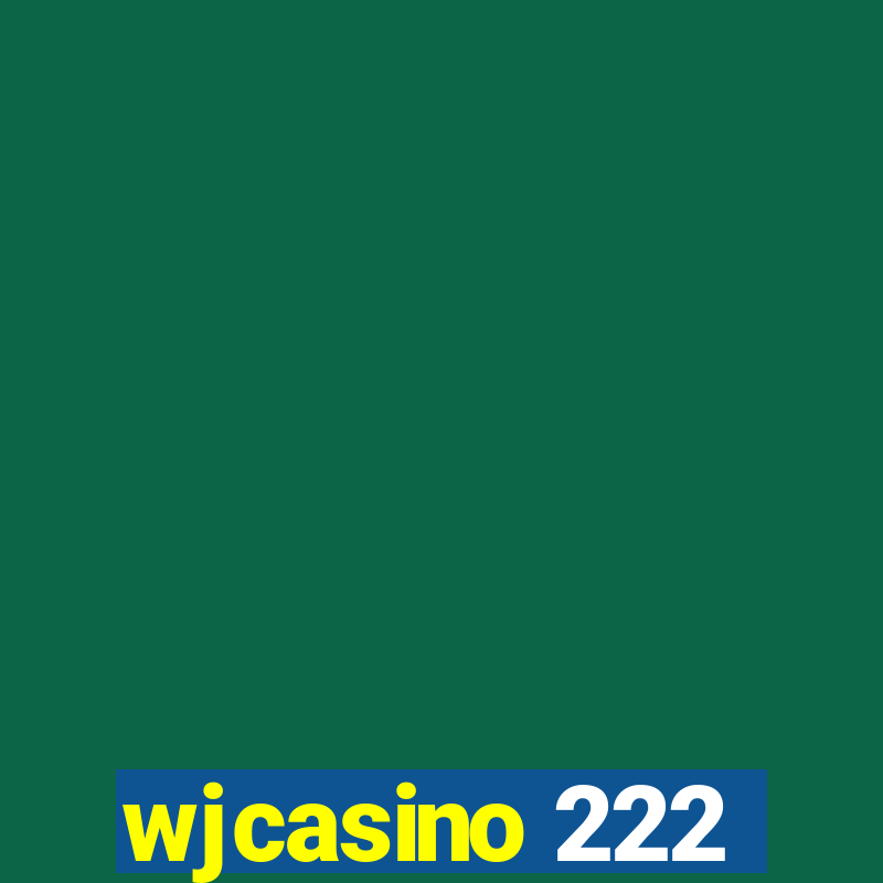 wjcasino 222