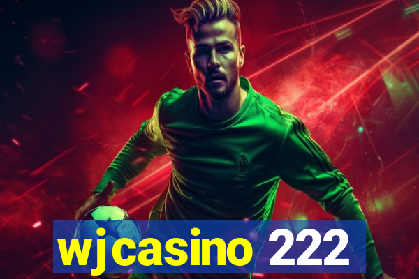 wjcasino 222