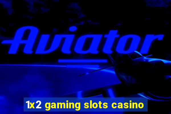 1x2 gaming slots casino