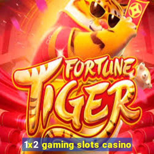 1x2 gaming slots casino