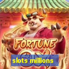 slots millions