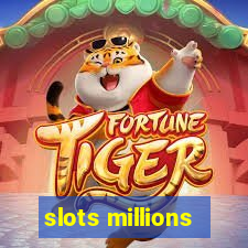 slots millions