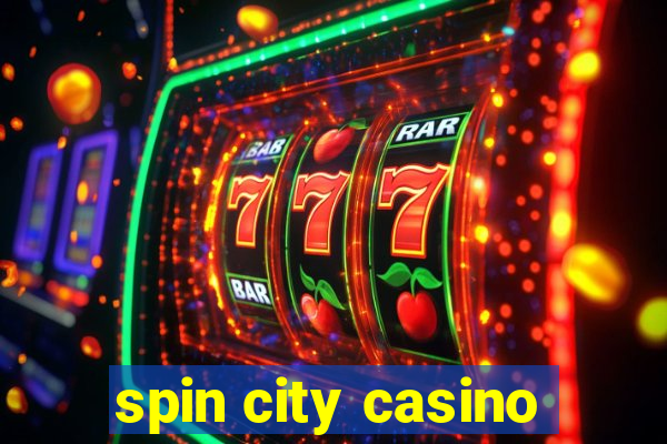 spin city casino