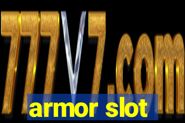 armor slot