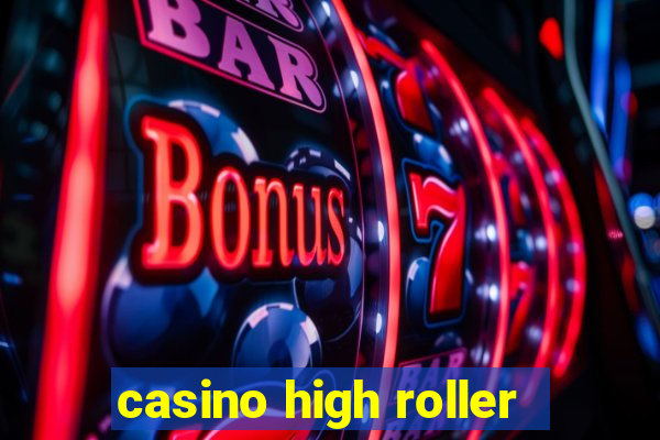 casino high roller