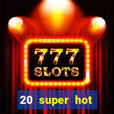 20 super hot casino game online