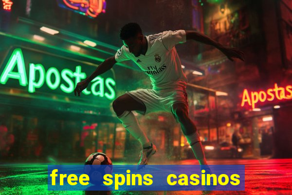 free spins casinos no deposit