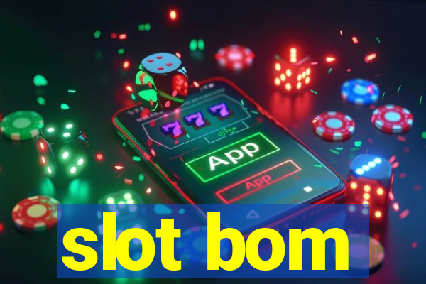 slot bom