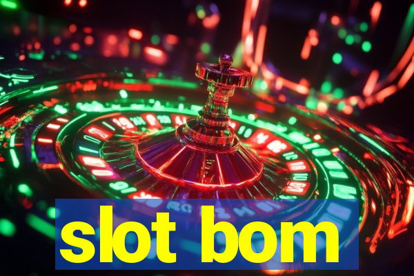 slot bom