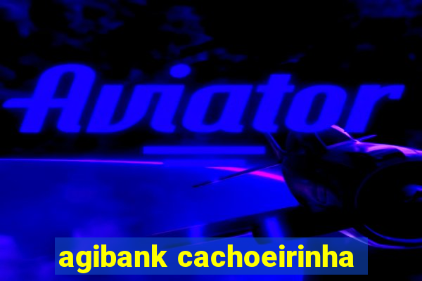 agibank cachoeirinha