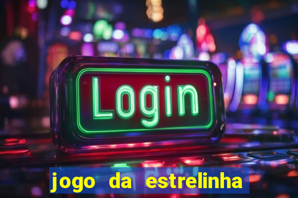 jogo da estrelinha que ganha dinheiro